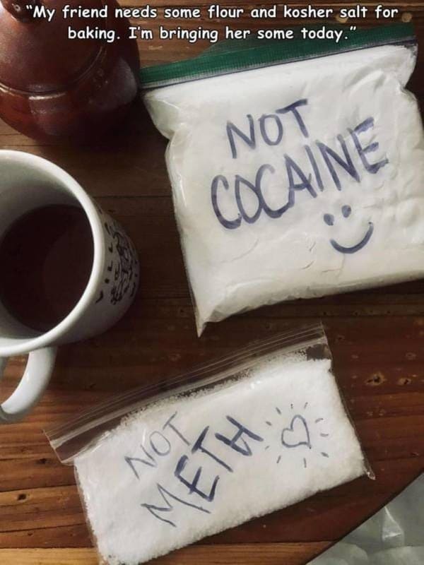 flour salt labeled not cocaine not meth funny picture