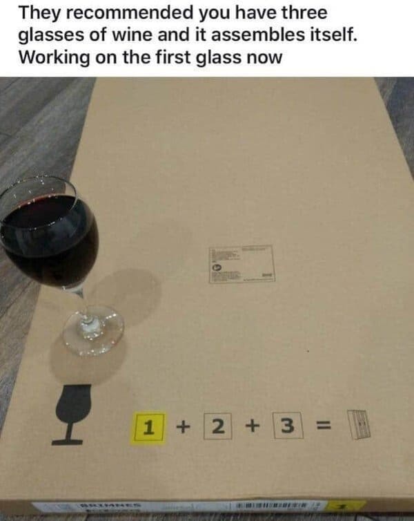 three glasses of wine and it assembles itself funny picture